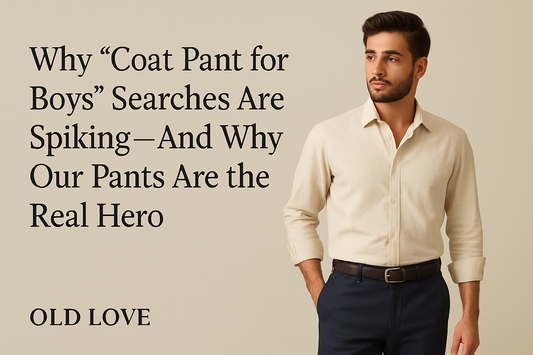Why “Coat Pant for Boys” Searches Are Spiking — And Why Our Pants Are the Real Hero